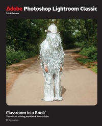 Abbildung von: Adobe Photoshop Lightroom Classic Classroom in a Book 2024 Release - Addison Wesley