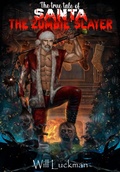 Cover: The True Tale of Santa the Zombie Slayer (Naughty and Nice, #1) - Will Luckman