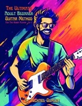 Cover: The Ultimate Adult Beginner Guitar Method Book For The Hobby Player - GVP Education Pty Ltd