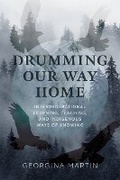 Cover: Drumming Our Way Home - University of British Columbia Press