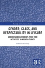Cover: Gender, Class, and Respectability in Leisure - Taylor & Francis