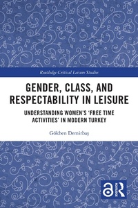 Enlarge image Cover: Gender, Class, and Respectability in Leisure - Taylor & Francis