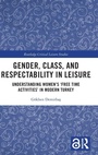 Cover: Gender, Class, and Respectability in Leisure - Routledge