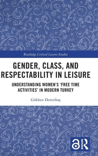 Enlarge image Cover: Gender, Class, and Respectability in Leisure - Routledge