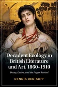 Cover: Decadent Ecology in British Literature and Art, 1860-1910 - Cambridge University Press