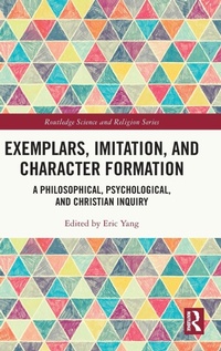 Enlarge image Cover: Exemplars, Imitation, and Character Formation - Routledge