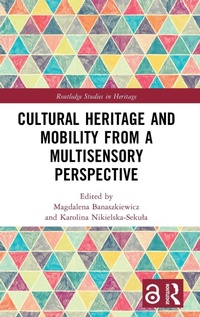 Abbildung von: Cultural Heritage and Mobility from a Multisensory Perspective - Routledge