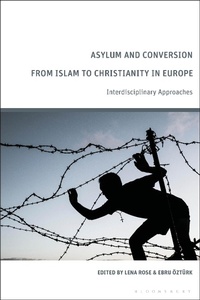 Abbildung von: Asylum and Conversion to Christianity in Europe - Bloomsbury Academic