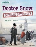 Cover: Readerful Independent Library: Oxford Reading Level 18: Doctor Snow: Disease Detective - Oxford University Press