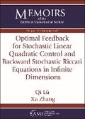 Cover: Optimal Feedback for Stochastic Linear Quadratic Control and Backward Stochastic Riccati Equations in Infinite Dimensions - American Mathematical Society