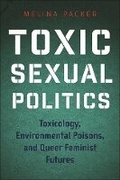 Cover: Toxic Sexual Politics - New York University Press