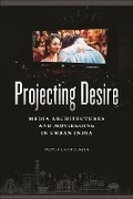 Cover: Projecting Desire - New York University Press