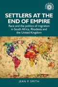 Cover: Settlers at the End of Empire - Manchester University Press