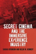 Cover: Secret Cinema and the Immersive Experience Industry - Manchester University Press