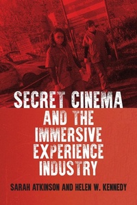 Abbildung von: Secret Cinema and the Immersive Experience Industry - Manchester University Press
