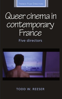 Abbildung von: Queer Cinema in Contemporary France - Manchester University Press