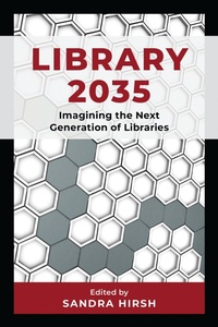 Enlarge image Cover: Library 2035 - Rowman & Littlefield Publishers
