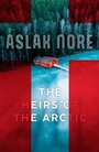 Cover: The Heirs of the Arctic - MacLehose Press