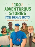 Cover: 100 Adventurous Stories for Brave Boys - Barbour Kidz