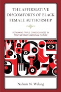Cover: The Affirmative Discomforts of Black Female Authorship - Lexington Books