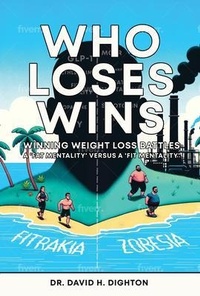 Abbildung von: WHO LOSES WINS. WINNING WEIGHT LOSS BATTLES - Dr D H Dighton trading as Loughton Clinic