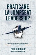 Cover: Praticare La Jumpseat Leadership - Why Not Un Limited