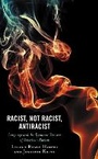 Cover: Racist, Not Racist, Antiracist - Lexington Books