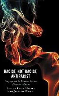Enlarge image Cover: Racist, Not Racist, Antiracist - Lexington Books
