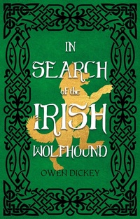 Abbildung von: In Search of the Irish Wolfhound - Troubador Publishing