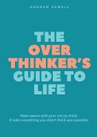 Enlarge image Cover: The Overthinker's Guide to Life - Independent Publishing Network