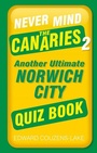 Bild: Never Mind the Canaries 2 - The History Press Ltd