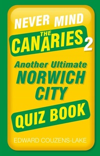 Abbildung von: Never Mind the Canaries 2 - The History Press Ltd