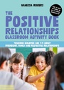 Cover: The Positive Relationships Classroom Activity Book - Jessica Kingsley Publishers