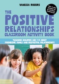 Cover: The Positive Relationships Classroom Activity Book - Jessica Kingsley Publishers