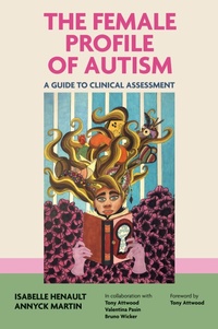 Enlarge image Cover: The Female Profile of Autism - Jessica Kingsley Publishers