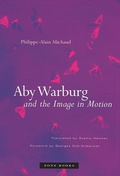 Cover: Aby Warburg and the Image in Motion - Zone Books