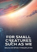 Cover: For Small Creatures Such As We - Blackwell Games
