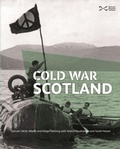 Cover: Cold War Scotland - NMSE - Publishing Ltd