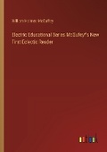 Cover: Electric Educational Series McGufeyf's New First Eclectic Reader - Outlook Verlag