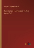 Cover: Recreations of a Literary Man. Or, Does Writing Pay? - Outlook Verlag