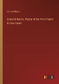Cover: Leonard Bacon. Pastor of the First Church in New Haven - Outlook Verlag