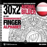 Abbildung von: 30x2 Ausmalbilder mit dem oesterreichischen Fingeralphabet - LegendaryMedia