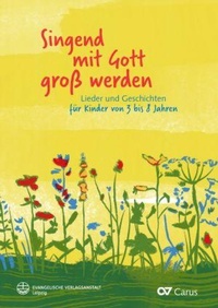 Abbildung von: Singend Mit Gott Gross Werden - Carus-Verlag Stuttgart