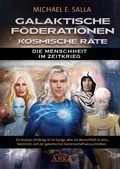 Cover: Galaktische F&ouml;derationen & Kosmische R&auml;te. Die Menschheit im Zeitkrieg - AMRA Verlag