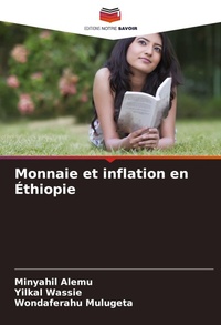 Abbildung von: Monnaie et inflation en Ethiopie - Editions Notre Savoir