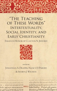 Enlarge image Cover: "The Teaching of These Words": Intertextuality, Social Identity, and Early Christianity - Brill