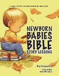 Cover: Newborn Babies Bible Story Lessons - Bisi Chukwudile