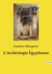 Abbildung von: L'Arch?ologie ?gyptienne - Culturea
