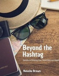 Cover: Beyond the Hashtag Secrets to Growing Your Travel Blog and Brand - NATASHA BROWN