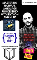Cover: Mastering Natural Language Processing with Python and NLTK - Pedro Martins